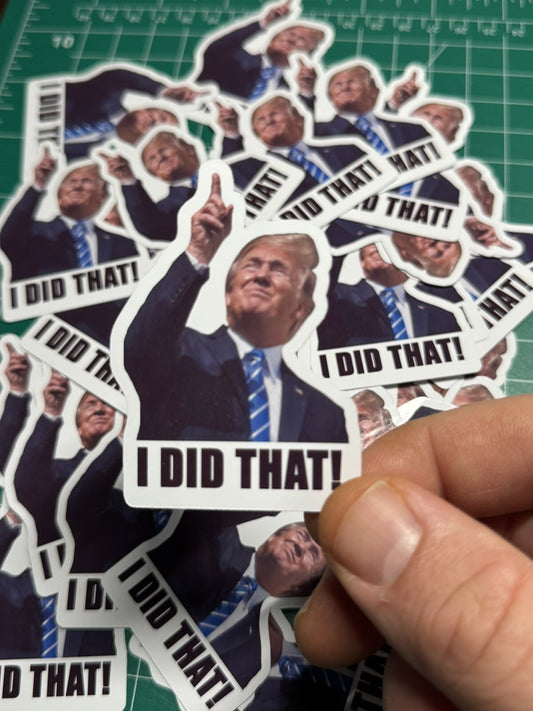 Donald Trump “I DID THAT!” Stickers - 10Pc - Decals Car Gas Pump Station 2.5”X2”