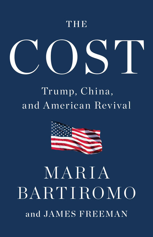 The Cost : Trump, China, and American Revival (Hardcover)