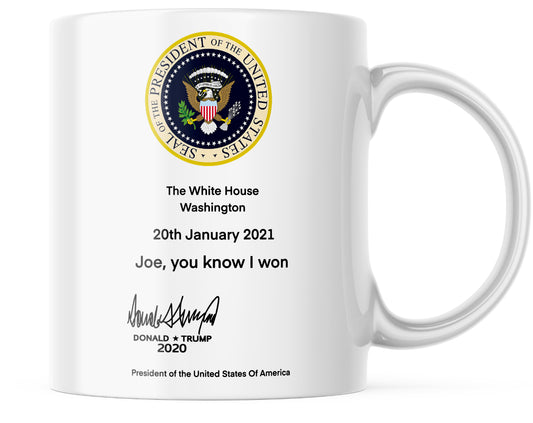 JOE YOU KNOW I WON MUG FUNNY TRUMP WHITE HOUSE NOTE 2021 TRUMP MUG GIFT MUG