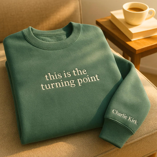 Charlie Kirk Embroidered Sweatshirt – "This Is the Turning Point Quote" Shirt, Political Statement Tee, Patriotic Protest Top