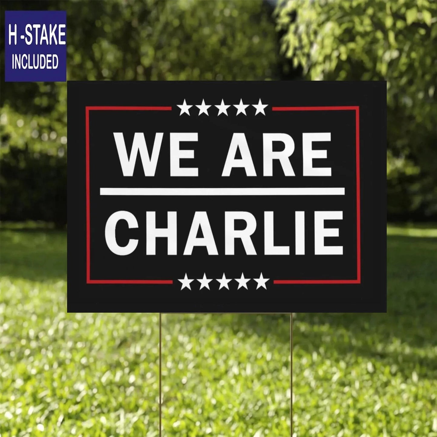 We Are Charlie Yard Sign ,A True Patriot Charlie Kirk Sign 18"X12" Yard Sign with Stake Justice for Charlie, Black Yard Sign with H-Stake