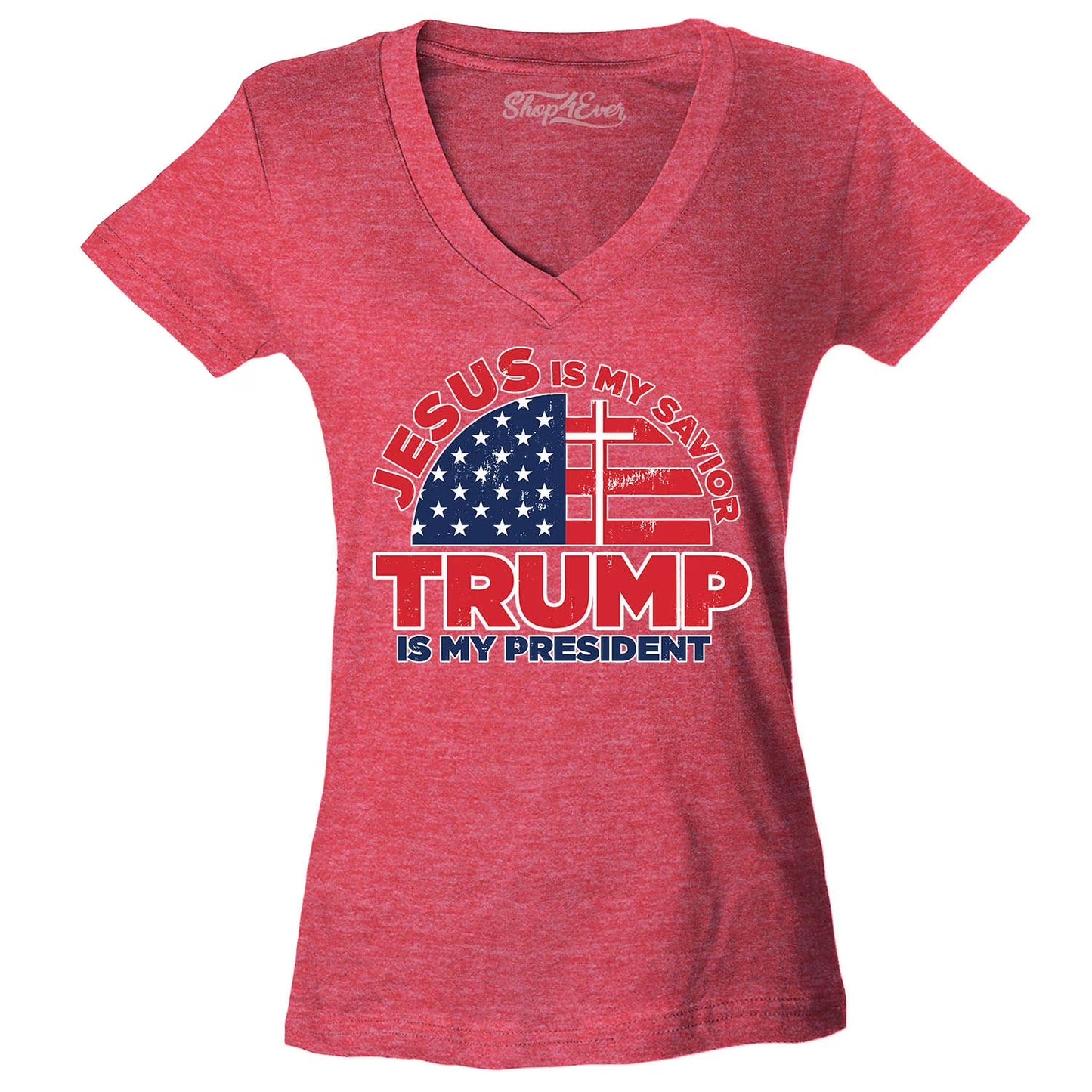 Women'S Jesus Is My Savior Trump Is My President Slim Fit V-Neck T-Shirt Large Heather Red