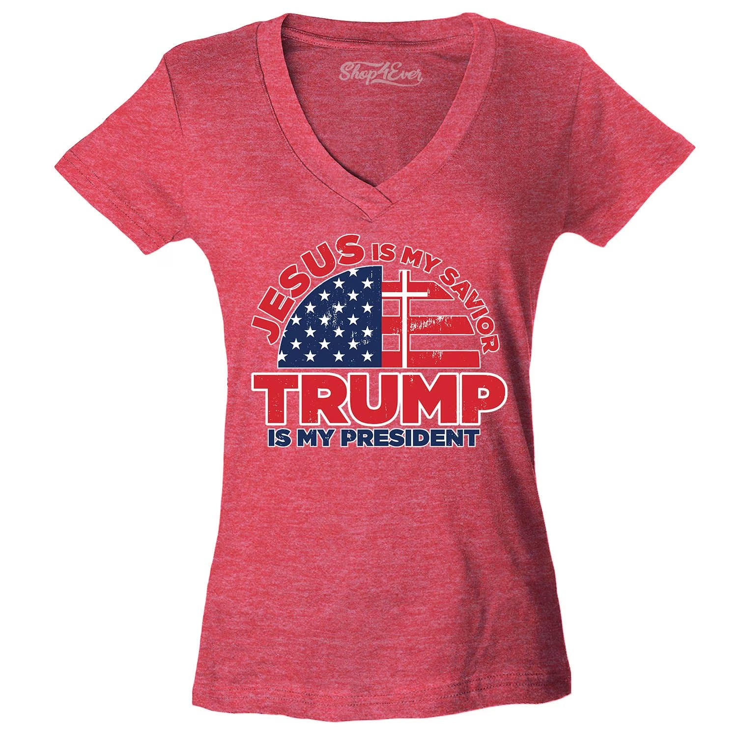 Women'S Jesus Is My Savior Trump Is My President Slim Fit V-Neck T-Shirt Large Heather Red