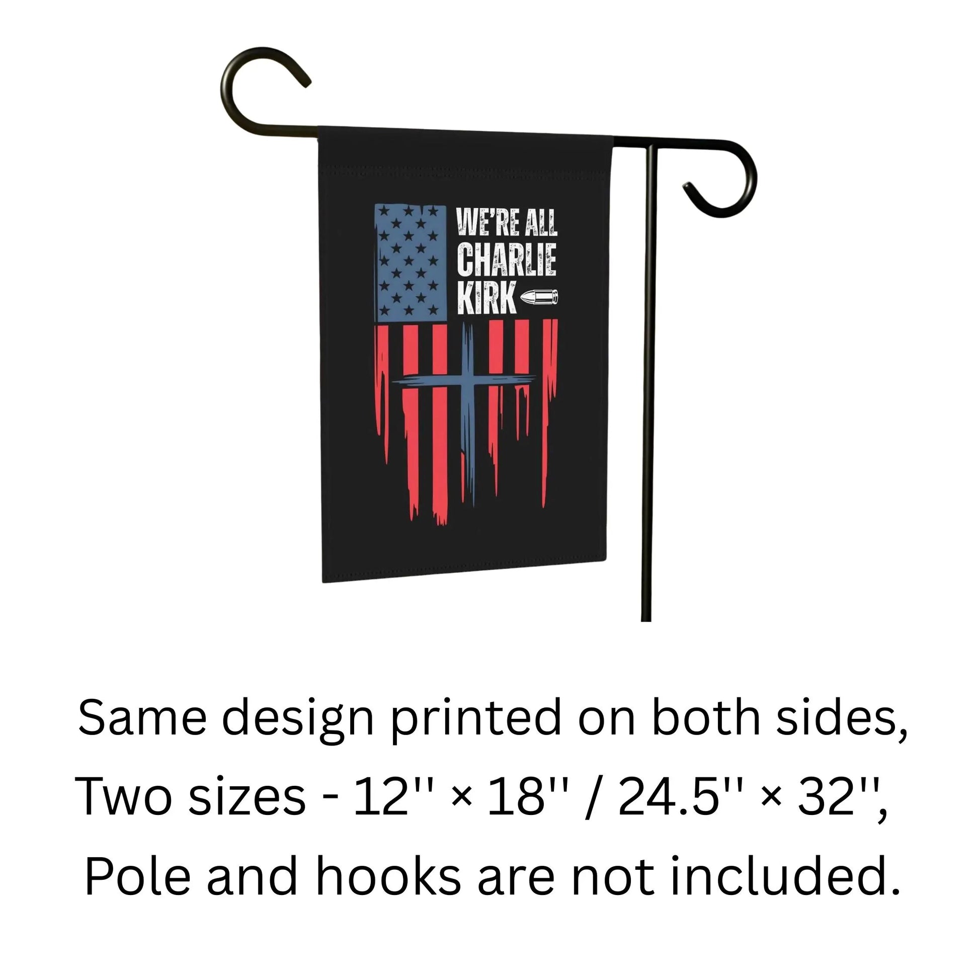 We All Charlie Kirk Flag, Two-Sided American Flag Cross Outdoor Banner, Patriot Charlie Kirk Tribute Garden Sign